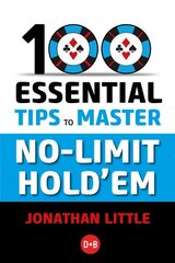 100 Essential Tips to Master No-Limit Hold'em hinta ja tiedot | Terveys- ja ravitsemuskirjat | hobbyhall.fi