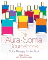 Aura-Soma Sourcebook: Color Therapy for the Soul hinta ja tiedot | Elämäntaitokirjat | hobbyhall.fi