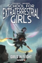 School for Extraterrestrial Girls Vol. 2: Girls Take Flight hinta ja tiedot | Nuortenkirjat | hobbyhall.fi