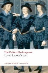 Love's Labour's Lost: The Oxford Shakespeare hinta ja tiedot | Novellit | hobbyhall.fi