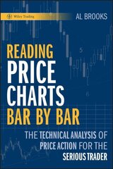 Reading Price Charts Bar by Bar: The Technical Analysis of Price Action for the Serious Trader hinta ja tiedot | Talouskirjat | hobbyhall.fi