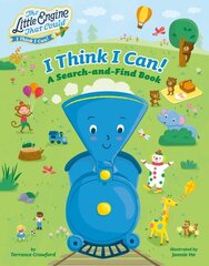 I Think I Can!: A Search-and-Find Book hinta ja tiedot | Nuortenkirjat | hobbyhall.fi