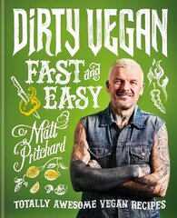 Dirty Vegan Fast and Easy: Totally awesome vegan recipes hinta ja tiedot | Keittokirjat | hobbyhall.fi