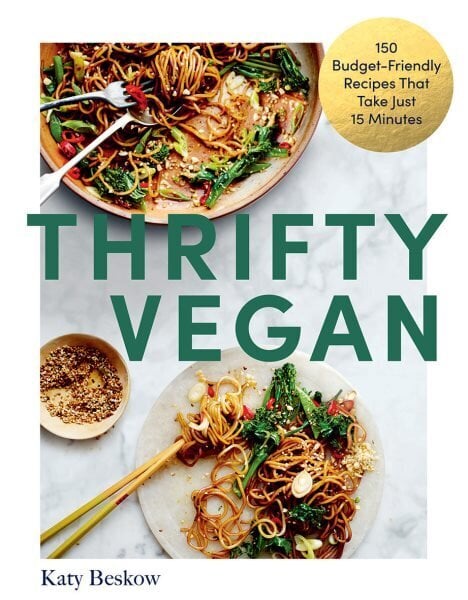 Thrifty Vegan: 150 Budget-Friendly Recipes That Take Just 15 Minutes hinta ja tiedot | Keittokirjat | hobbyhall.fi