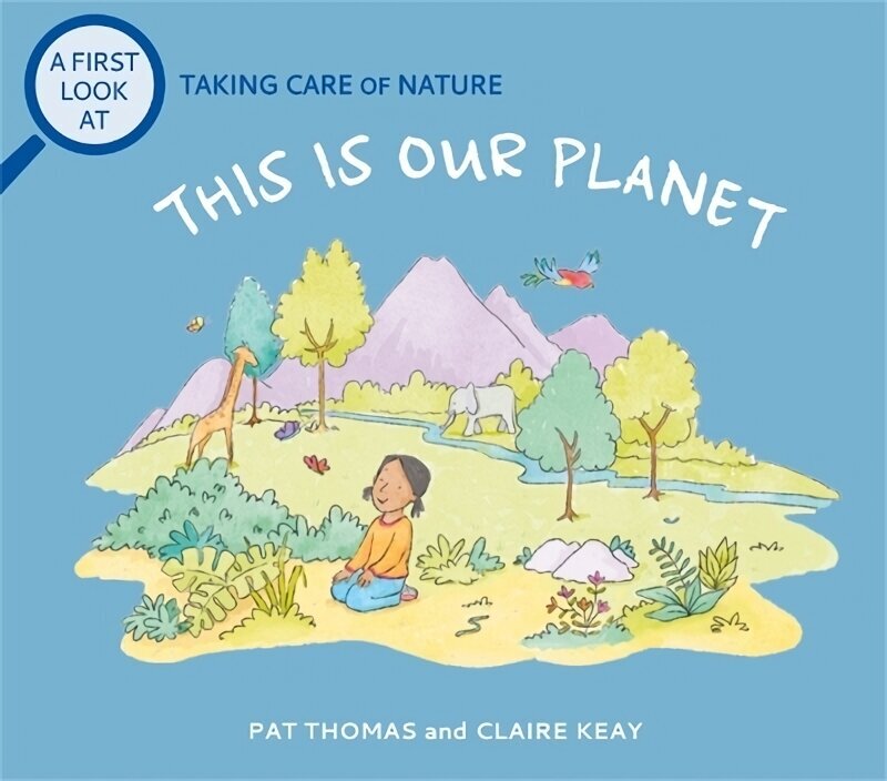 First Look At: Taking Care of Nature: This is our Planet hinta ja tiedot | Nuortenkirjat | hobbyhall.fi