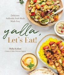 Yalla, Lets Eat!: Delicious, Authentic Arab Meals Made Easy hinta ja tiedot | Keittokirjat | hobbyhall.fi