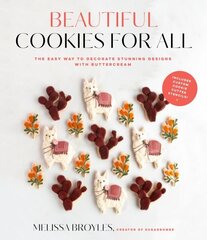 Beautiful Cookies for All: The Easy Way to Decorate Stunning Designs with Buttercream hinta ja tiedot | Keittokirjat | hobbyhall.fi