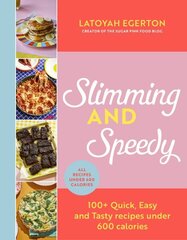 Slimming and Speedy: 100plus Quick, Easy and Tasty recipes under 600 calories hinta ja tiedot | Keittokirjat | hobbyhall.fi