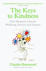 Keys to Kindness: How Kindness Unlocks Wellbeing, Success and Purpose Main hinta ja tiedot | Talouskirjat | hobbyhall.fi