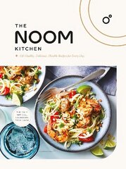 Noom Kitchen: 100 Healthy, Delicious, Flexible Recipes for Every Day hinta ja tiedot | Keittokirjat | hobbyhall.fi