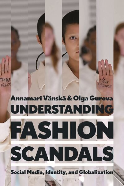 Understanding Fashion Scandals: Social Media, Identity, and Globalization hinta ja tiedot | Talouskirjat | hobbyhall.fi