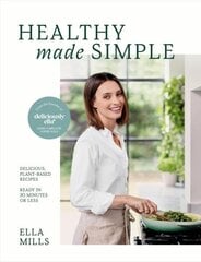 Deliciously Ella Healthy Made Simple: Delicious, plant-based recipes, ready in 30 minutes or less hinta ja tiedot | Keittokirjat | hobbyhall.fi