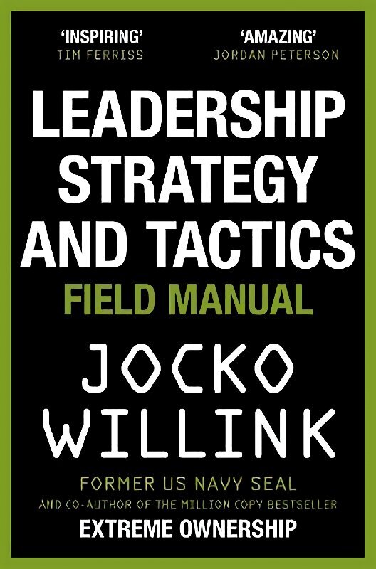 Leadership Strategy and Tactics: Learn to Lead Like a Navy SEAL hinta ja tiedot | Talouskirjat | hobbyhall.fi