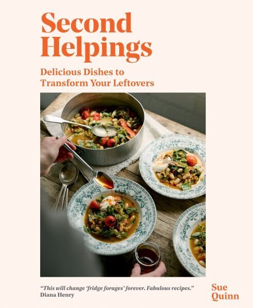 Second Helpings: Delicious Dishes to Transform Your Leftovers hinta ja tiedot | Keittokirjat | hobbyhall.fi