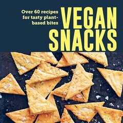 Vegan Snacks: Over 60 Recipes for Tasty Plant-Based Bites hinta ja tiedot | Keittokirjat | hobbyhall.fi