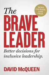 BRAVE Leader: More courage. Less fear. Better decisions for inclusive leadership. hinta ja tiedot | Talouskirjat | hobbyhall.fi