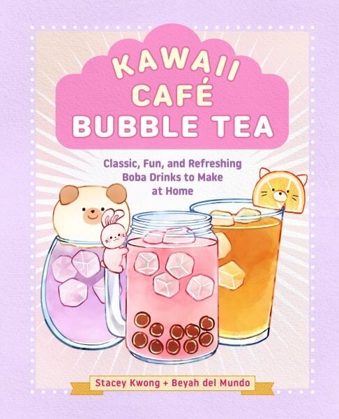 Kawaii Café Bubble Tea: Classic, Fun, and Refreshing Boba Drinks to Make at Home hinta ja tiedot | Keittokirjat | hobbyhall.fi