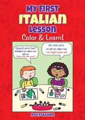 My First Italian Lesson: Color & Learn! hinta ja tiedot | Nuortenkirjat | hobbyhall.fi