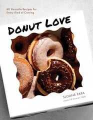 Donut Love: 60 Versatile Recipes for Every Kind of Craving hinta ja tiedot | Keittokirjat | hobbyhall.fi