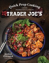 Quick Prep Cooking Using Ingredients from Trader Joes hinta ja tiedot | Keittokirjat | hobbyhall.fi