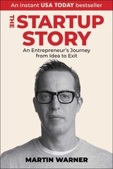 Startup Story: An Entrepreneur's Journey from Idea to Exit hinta ja tiedot | Talouskirjat | hobbyhall.fi