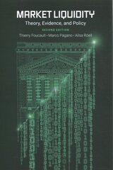 Market Liquidity: Theory, Evidence, and Policy 2nd Revised edition hinta ja tiedot | Talouskirjat | hobbyhall.fi