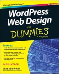 WordPress Web Design For Dummies 3rd edition hinta ja tiedot | Talouskirjat | hobbyhall.fi