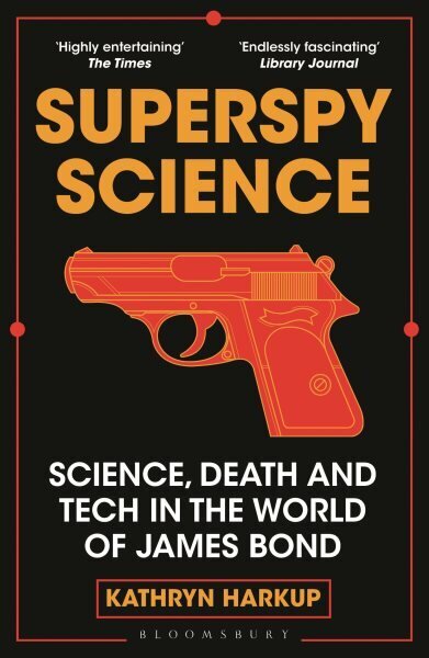 Superspy Science: Science, Death and Tech in the World of James Bond hinta ja tiedot | Talouskirjat | hobbyhall.fi