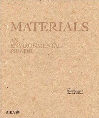 Materials: An environmental primer hinta ja tiedot | Arkkitehtuurikirjat | hobbyhall.fi