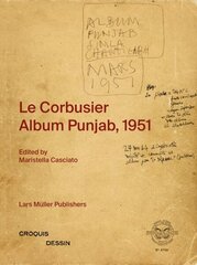 Le Corbusier: Album Punjab, 1951 hinta ja tiedot | Arkkitehtuurikirjat | hobbyhall.fi