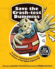 Save the Crash-test Dummies: An Action-Packed Journey through the History of Car Safety Engineering hinta ja tiedot | Nuortenkirjat | hobbyhall.fi