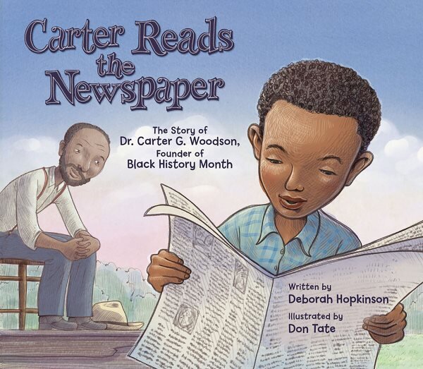 Carter Reads the Newspaper: The Story of Carter G. Woodson, Founder of Black History Month hinta ja tiedot | Nuortenkirjat | hobbyhall.fi