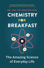 Chemistry for Breakfast: The Amazing Science of Everyday Life hinta ja tiedot | Talouskirjat | hobbyhall.fi