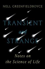 Transient and Strange: Notes on the Science of Life hinta ja tiedot | Talouskirjat | hobbyhall.fi