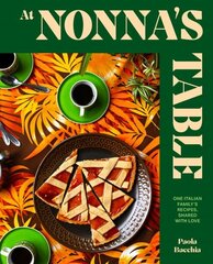 At Nonnas Table: One Italian familys recipes, shared with love hinta ja tiedot | Keittokirjat | hobbyhall.fi