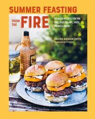 Summer Feasting from the Fire: Relaxed Recipes for the Bbq, Plus Salads, Sides, Drinks & More hinta ja tiedot | Keittokirjat | hobbyhall.fi