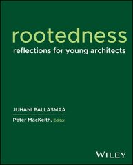 Rootedness: Reflections for Young Architects hinta ja tiedot | Arkkitehtuurikirjat | hobbyhall.fi