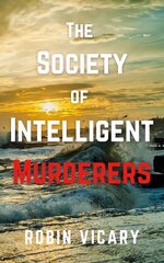 Society of Intelligent Murderers hinta ja tiedot | Fantasia- ja scifi-kirjallisuus | hobbyhall.fi