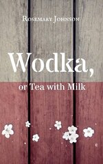 Wodka, or Tea with Milk hinta ja tiedot | Fantasia- ja scifi-kirjallisuus | hobbyhall.fi