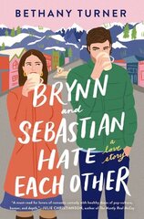 Brynn and Sebastian Hate Each Other: A Love Story hinta ja tiedot | Fantasia- ja scifi-kirjallisuus | hobbyhall.fi