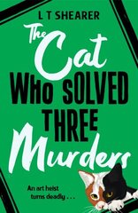 Cat Who Solved Three Murders: A Cosy Mystery Perfect for Cat Lovers hinta ja tiedot | Fantasia- ja scifi-kirjallisuus | hobbyhall.fi