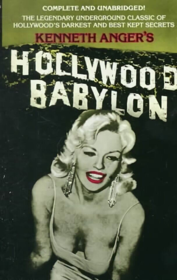 Hollywood Babylon: The Legendary Underground Classic of Hollywood's Darkest and Best Kept Secrets hinta ja tiedot | Taidekirjat | hobbyhall.fi