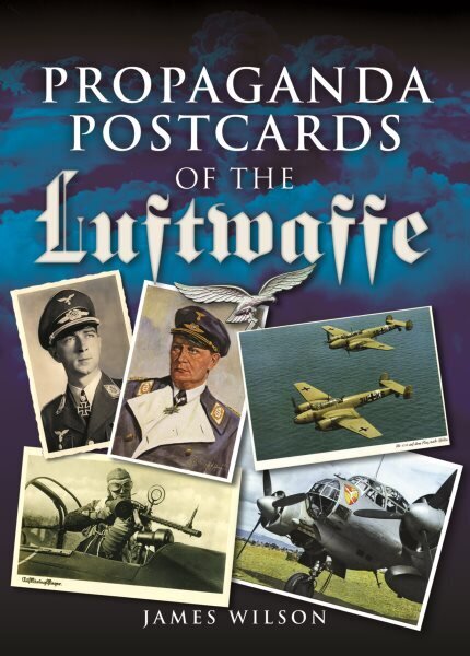 Propaganda Postcards of the Luftwaffe hinta ja tiedot | Historiakirjat | hobbyhall.fi