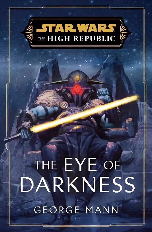 Star Wars: The Eye of Darkness (The High Republic) hinta ja tiedot | Fantasia- ja scifi-kirjallisuus | hobbyhall.fi