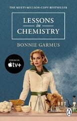 Lessons in Chemistry: Apple TV tie-in to the multi-million copy bestseller and prizewinner hinta ja tiedot | Fantasia- ja scifi-kirjallisuus | hobbyhall.fi