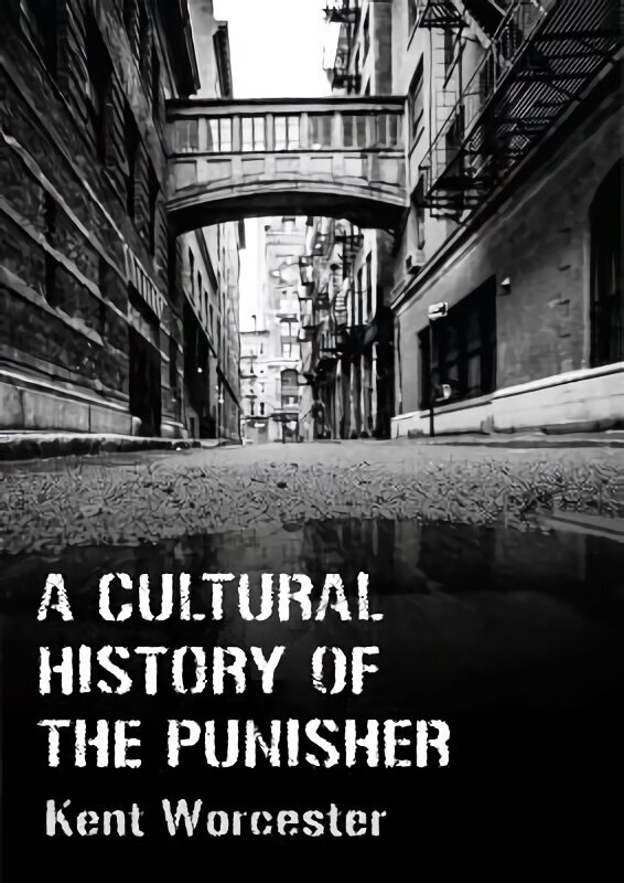 Cultural History of The Punisher: Marvel Comics and the Politics of Vengeance New edition hinta ja tiedot | Historiakirjat | hobbyhall.fi