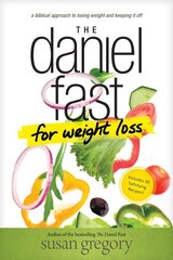 Daniel Fast for Weight Loss hinta ja tiedot | Hengelliset kirjat ja teologia | hobbyhall.fi