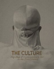 Culture: Hip Hop & Contemporary Art in the 21st Century hinta ja tiedot | Taidekirjat | hobbyhall.fi