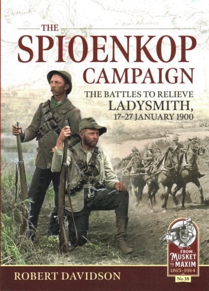 Spioenkop Campaign: The Battles to Relieve Ladysmith, 17-27 January 1900