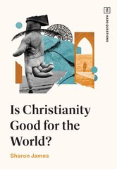 Is Christianity Good for the World? hinta ja tiedot | Hengelliset kirjat ja teologia | hobbyhall.fi